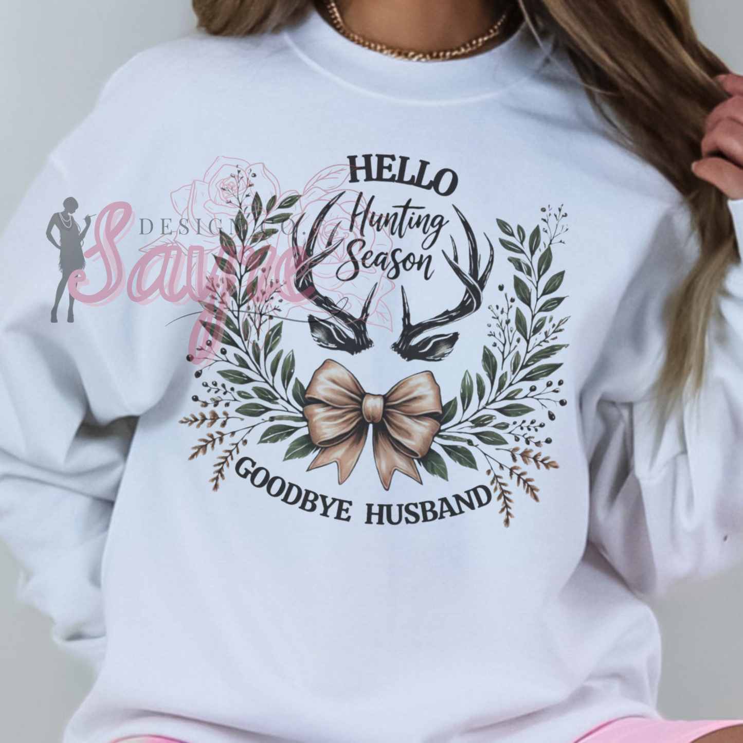 Hello Hunting Season Goodbye Husband Antler Shirt/Sweatshirt