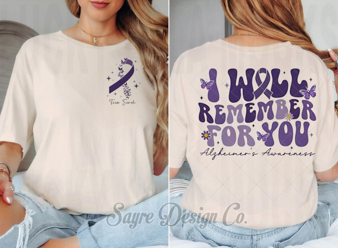 Customizable I will Remember for You Team Alzheimer’s Awareness Tee/Crewneck Sweatshirt-Adult