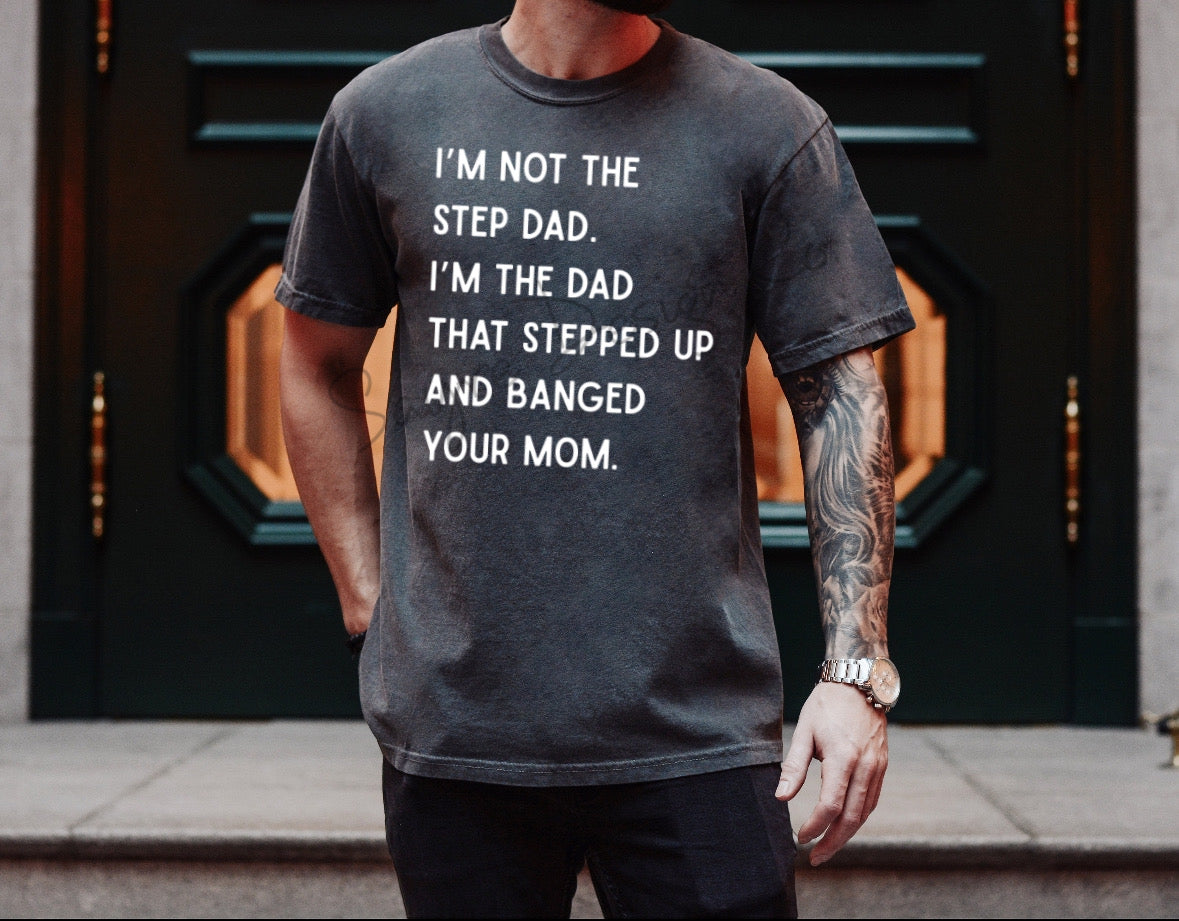 Banged Your Mom Tee