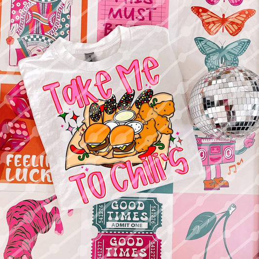 Take Me to Chili’s Shirt/Long Sleeve/Crewneck/Hoodie