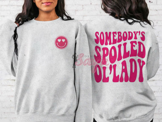 Somebody’s Spoiled Ol Lady Shirt/Sweatshirt