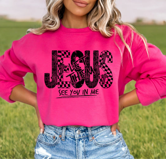 Let Them Jesus Shirt/Sweatshirt *ANY color!*