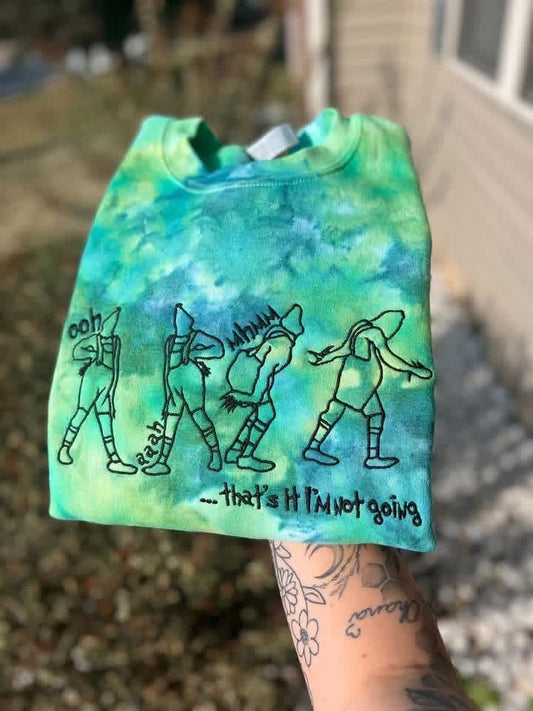 Hand Dyed Tie-Dye I’m Not Going Embroidered Crewneck- Closes 10/18!