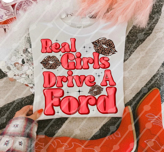 Real Girls Drive a Ford Girly Shirt/Long Sleeve/Crewneck/Hoodie