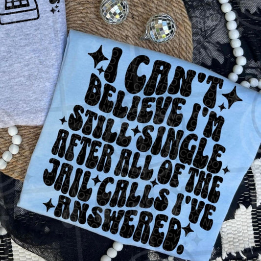 Single Jail Calls Tee/Sweatshirt