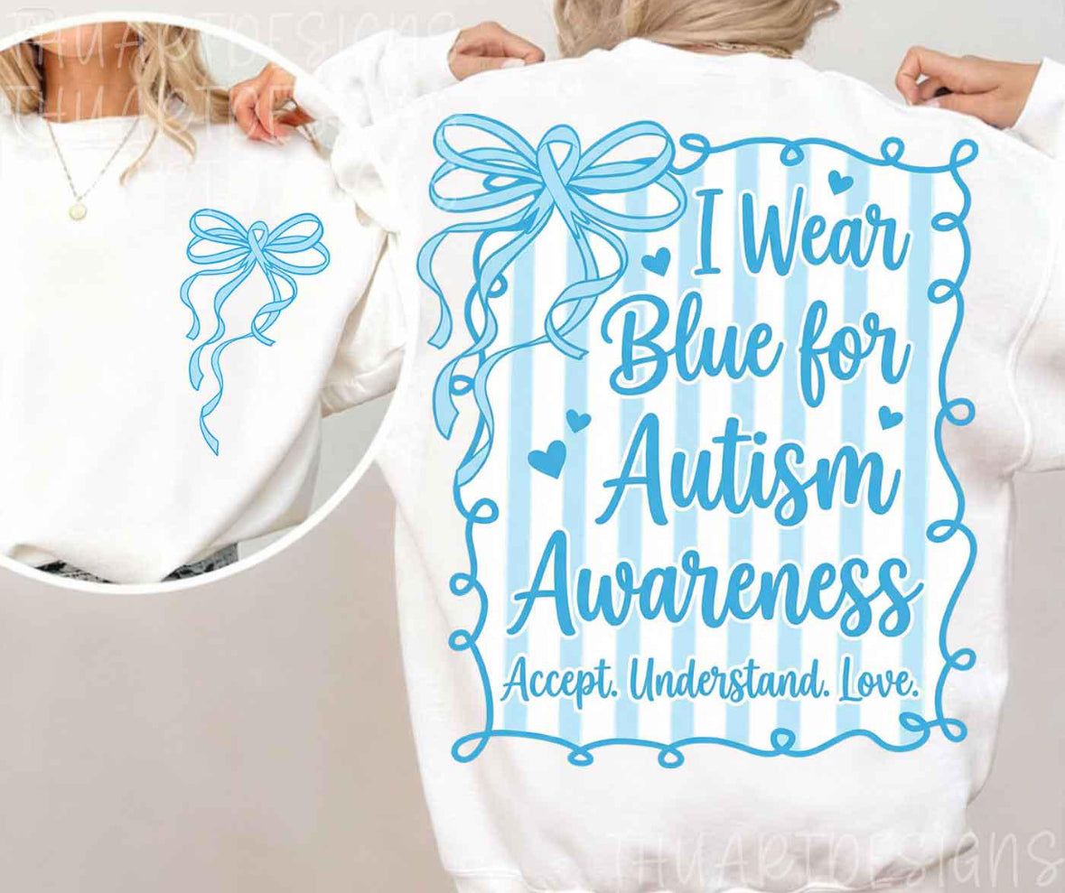 I Wear Blue for Autism Awareness Coquette Shirt/Sweatshirt
