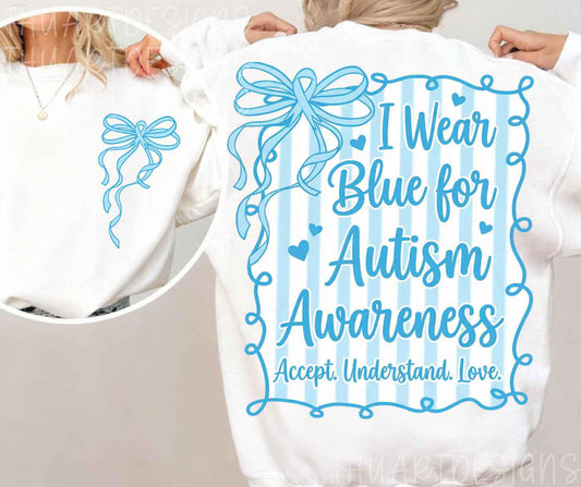 I Wear Blue for Autism Awareness Coquette Shirt/Sweatshirt