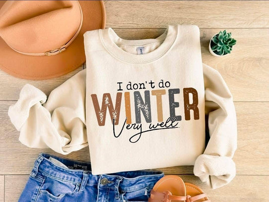 I don’t do Winter Very Well Sub Shirt/Sweatshirt