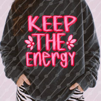 Keep the Energy Tee/Sweatshirt