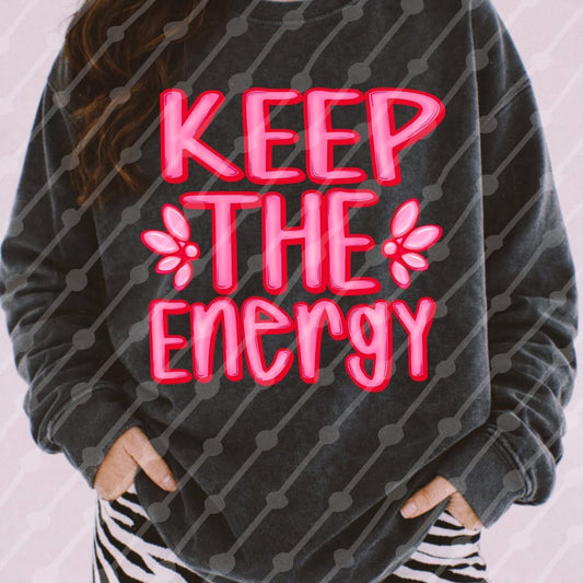 Keep the Energy Tee/Sweatshirt