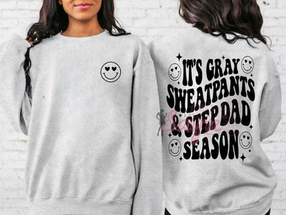 Grey Sweatpants & Stepdad Season Shirt/Sweatshirt *ANY color!*