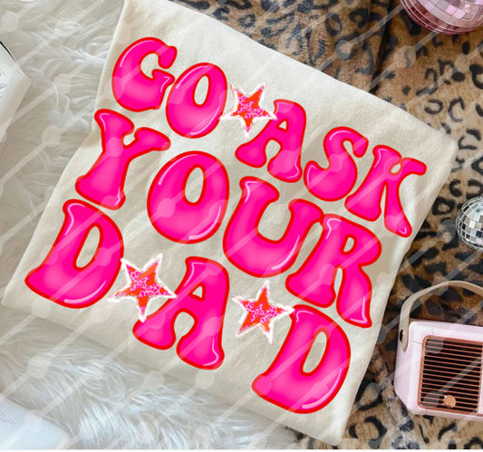 Ask Your Dad Tee