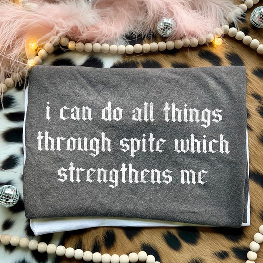 All Things Through Spite Tee/Sweatshirt