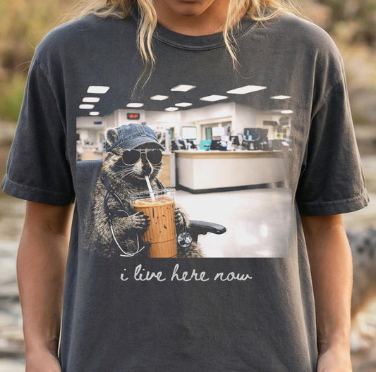 I live her now Raccoon Medical Tee/Sweatshirt