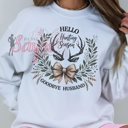 Hello Hunting Season Goodbye Husband Antler Shirt/Sweatshirt