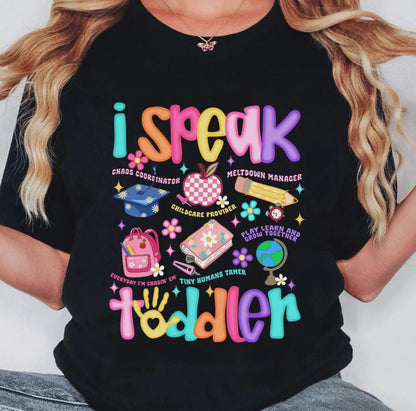I Speak Toddler Teacher Tee/Sweatshirt