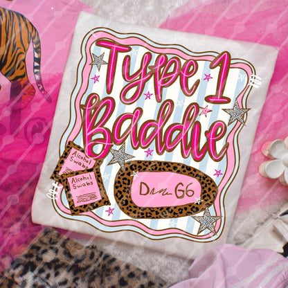 Type 1 Baddie Onesie/Shirt/Long Sleeve/Crewneck