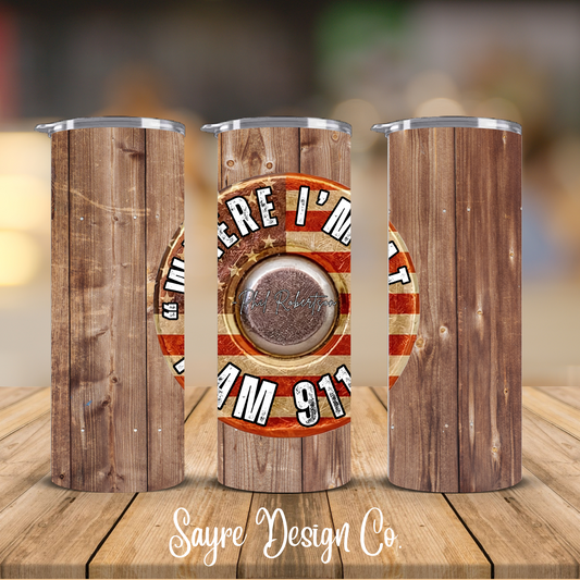 I am 911 Robertson 20oz Steel Tumbler