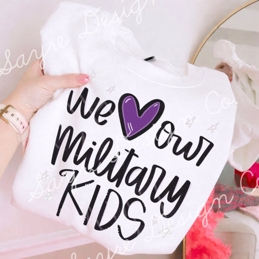 We Love Our Military Kids Purple Up Onesie/Shirt/Long Sleeve/Crewneck/Hoodie