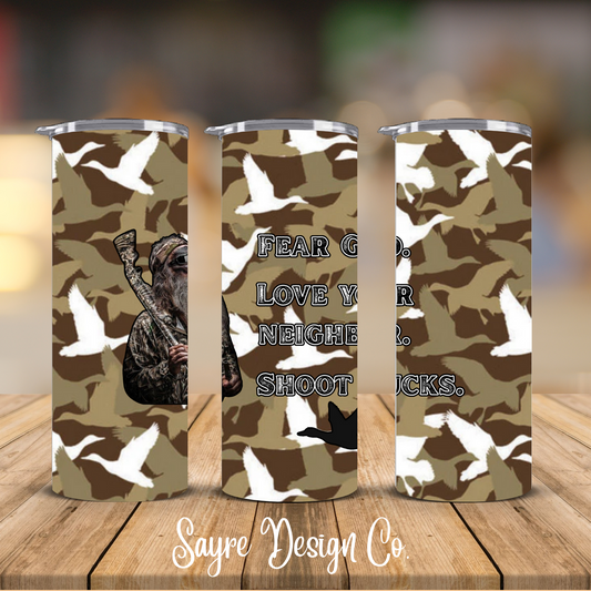 Fear God. Love Your Neighbor. Hunt Ducks. 20oz Steel Tumbler