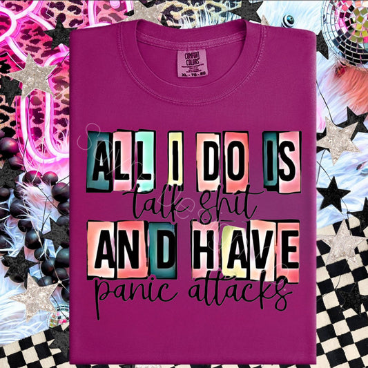 Talk Sh!t and Have Panic Attacks Tee *Multiple Colors!*