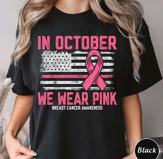 Flag in October We Wear Pink Breast Cancer Awareness Tee/Sweatshirt/Hoodie