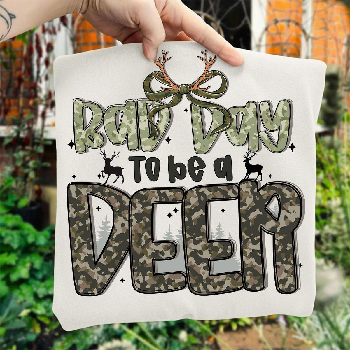 Bad Day to be a Deer Shirt/Sweatshirt