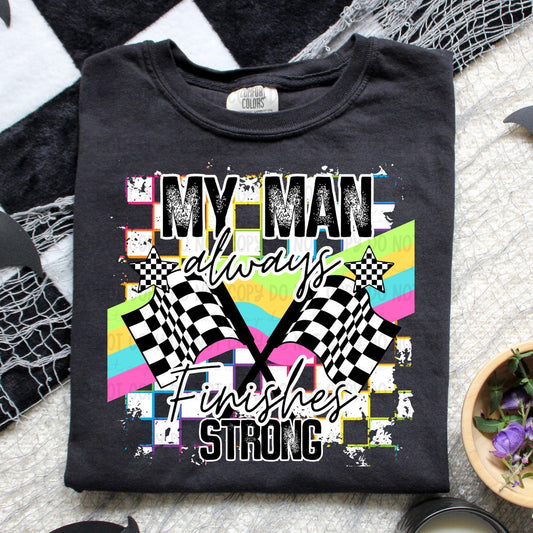 My Man Always Finishes Strong Shirt/Long Sleeve/Crewneck/Hoodie