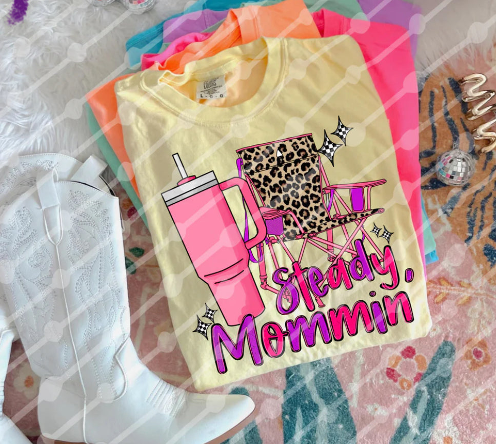 Steady Mommin’ Stanley Tee