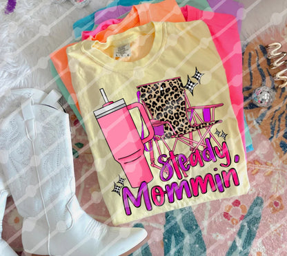 Steady Mommin’ Stanley Tee