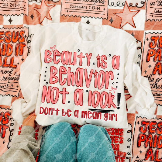Beauty is a Behavior Shirt/Long Sleeve/Crewneck/Hoodie