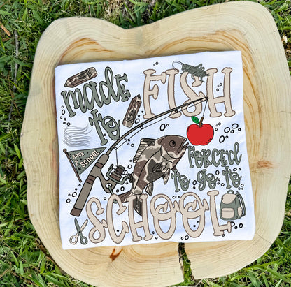 Made to Fish Forced to Go to School Shirt/Long Sleeve/Crewneck