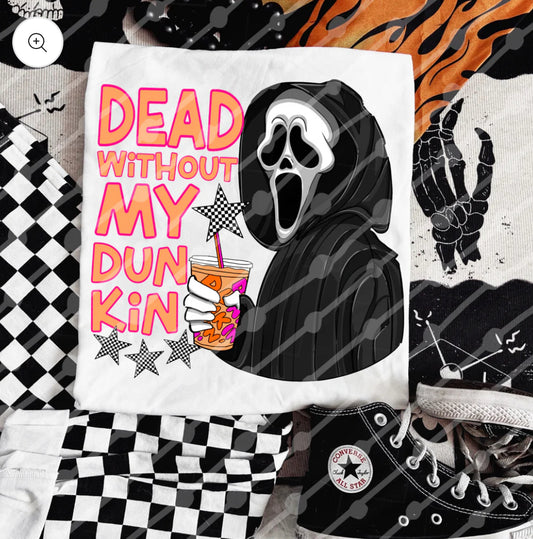 Dead without My Dunkin’ #2 Tee