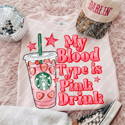 My Blood Type is Pink Drink Tee/Sweatshirt
