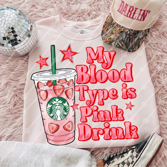 My Blood Type is Pink Drink Tee/Sweatshirt