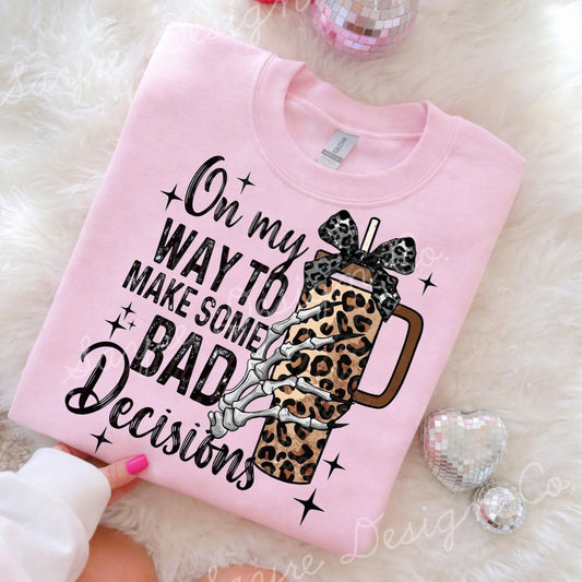 Bad Decisions Stanley Tee/Sweatshirt