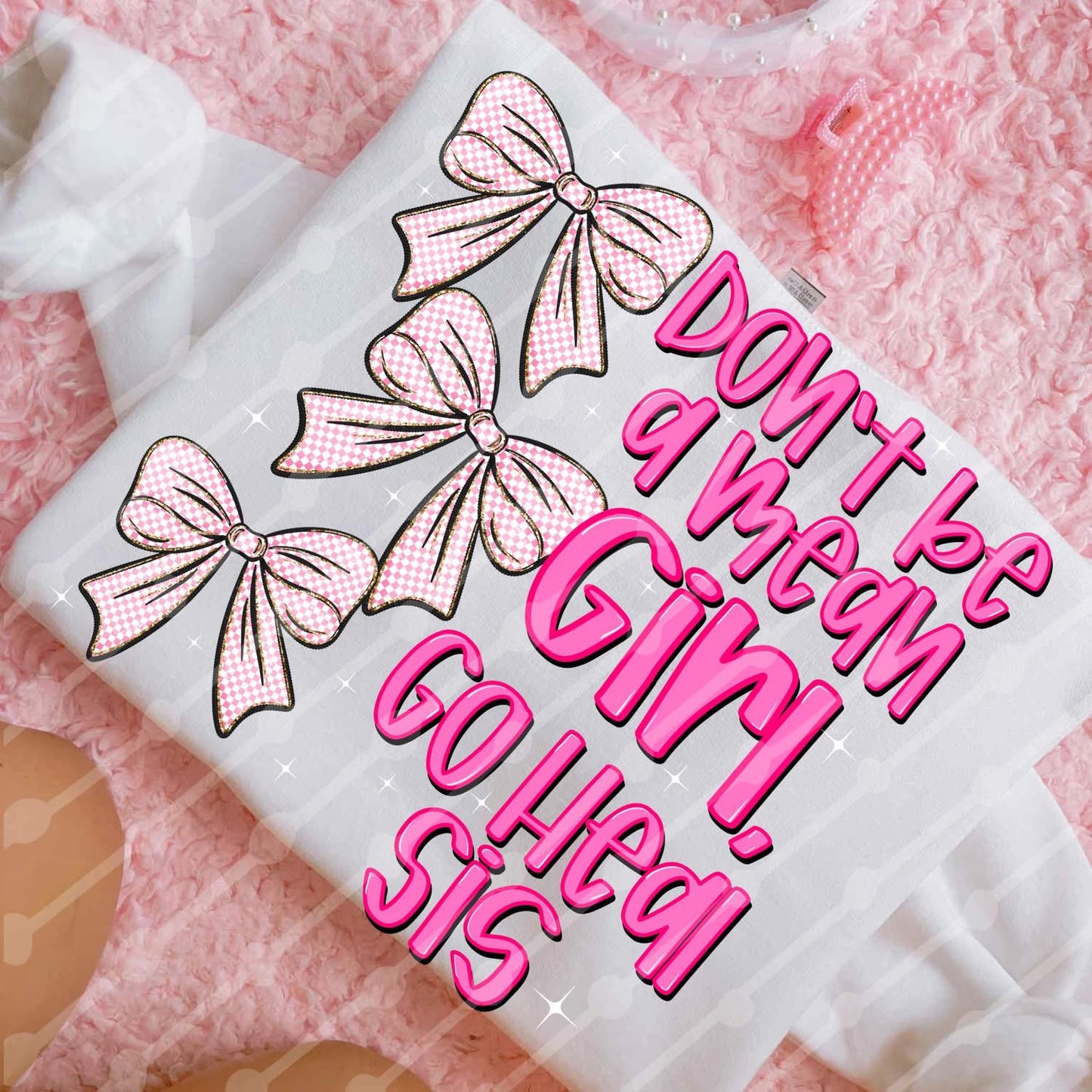 Pink Checker Don’t be a Mean Girl Bow Shirt/Long Sleeve/Crewneck/Hoodie