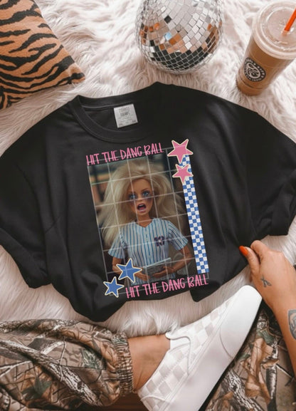Doll Hit the Dang Ball Shirt/Long Sleeve/Crewneck/Hoodie