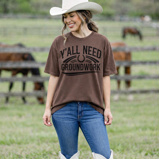 Y’all Need Groundwork Shirt/Sweatshirt