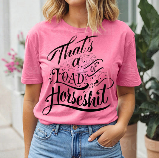 That’s a Load of Horse Shit Shirt/Sweatshirt Shirt/Sweatshirt