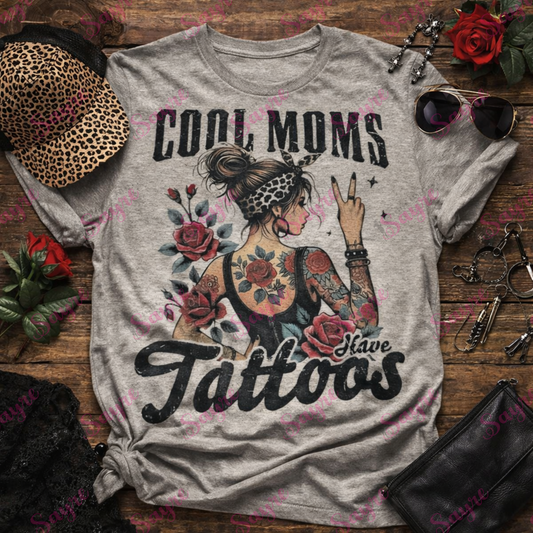 Cool Moms Have Tattoos Shirt/Sweatshirt