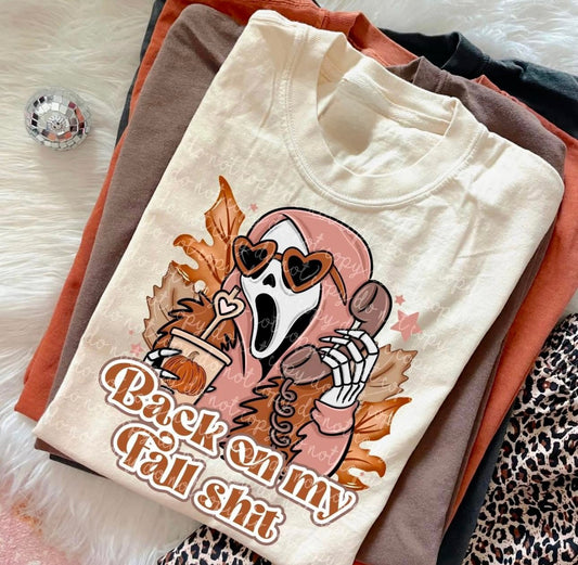 Back on My Fall Shit Shirt/Long Sleeve/Crewneck/Hoodie