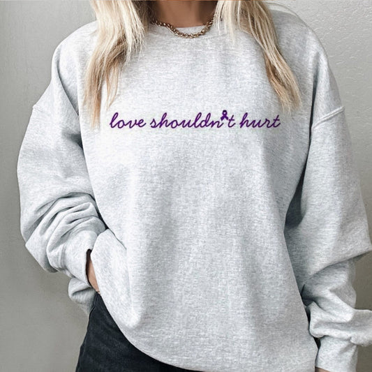 Love Shouldn’t Hurt Domestic Violence Awareness Shirt/Sweatshirt