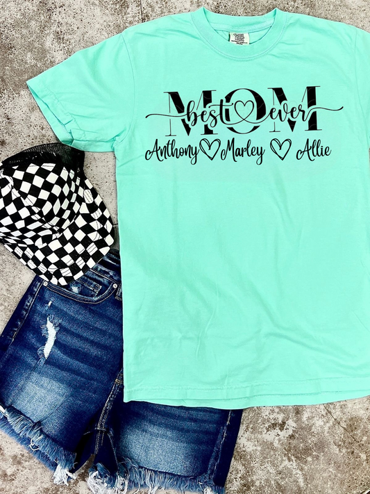 Custom Best Mom Ever Tee *Multiple Colors!*