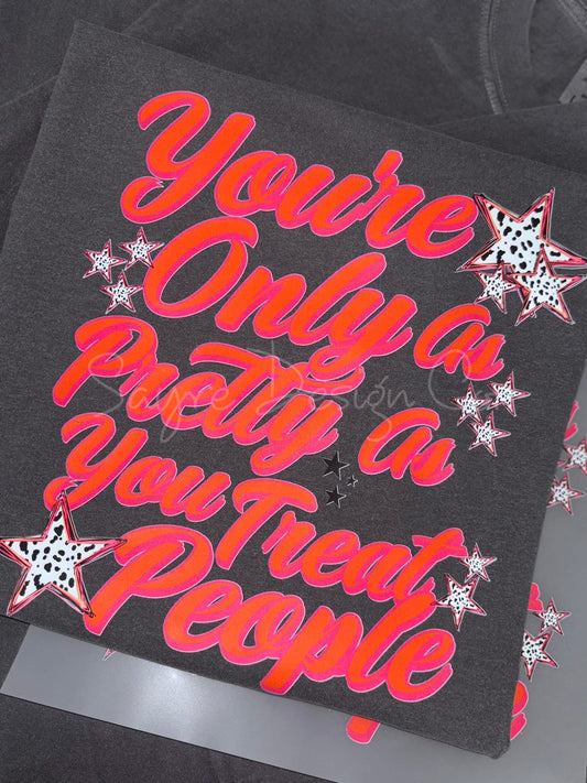Only as Nice ss You Treat People Tee