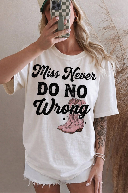 Miss Never Do No Wrong Shirt/Sweatshirt